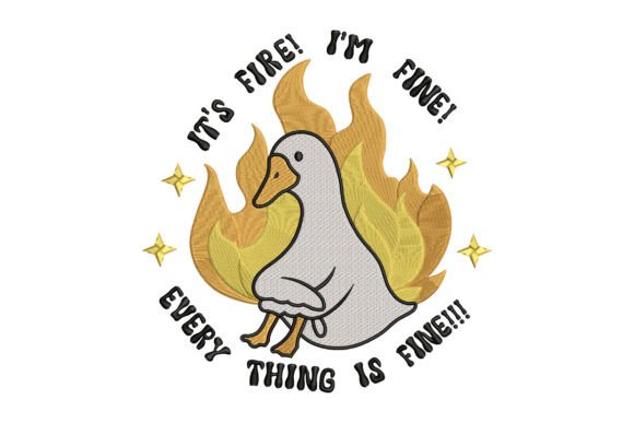 Funny Duck Everything is Fine Embroidery
